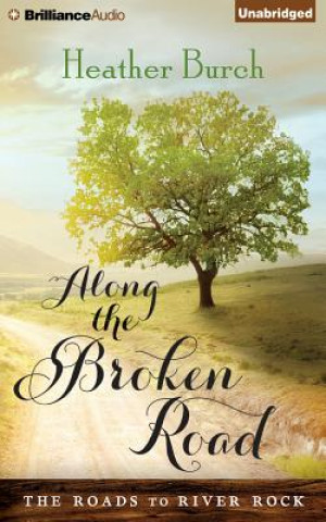 Audio Along the Broken Road Heather Burch