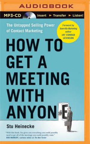 Digital How to Get a Meeting With Anyone Stu Heinecke
