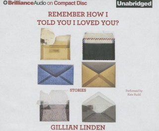 Audio Remember How I Told You I Loved You? Gillian Linden