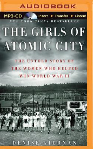 Hanganyagok The Girls of Atomic City Denise Kiernan