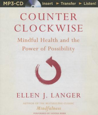 Digital Counter Clockwise Ellen J. Langer