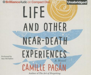 Audio Life and Other Near-Death Experiences Camille Pagán