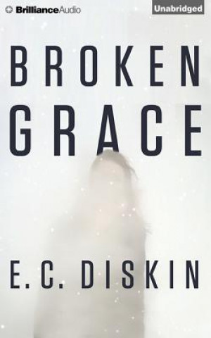 Audio Broken Grace E. C. Diskin