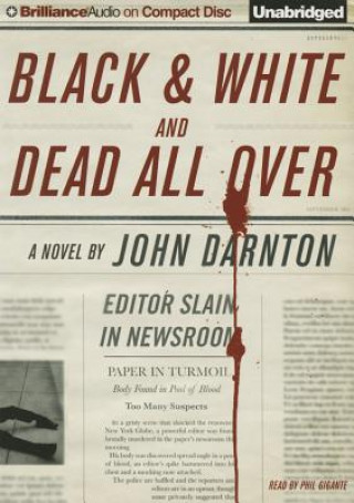 Audio Black & White and Dead All over John Darnton