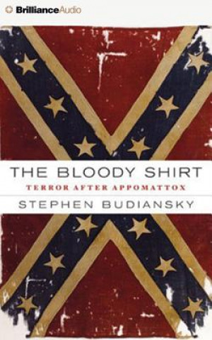 Audio The Bloody Shirt Stephen Budiansky