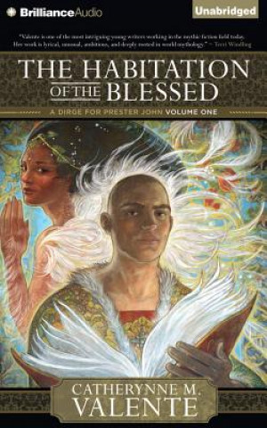 Audio The Habitation of the Blessed Catherynne M. Valente