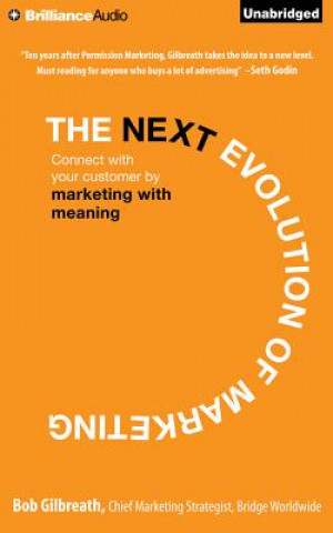 Audio The Next Evolution of Marketing Bob Gilbreath