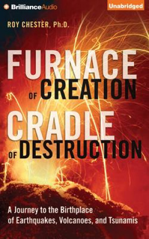 Audio Furnace of Creation, Cradle of Destruction Roy Chester