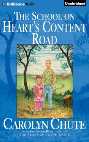 Аудио The School on Heart's Content Road Carolyn Chute