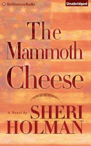 Audio The Mammoth Cheese Sheri Holman