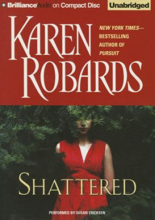 Hanganyagok Shattered Karen Robards