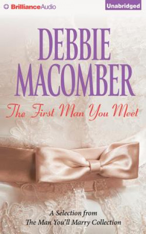 Аудио The First Man You Meet Debbie Macomber