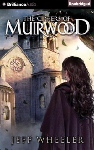 Audio The Ciphers of Muirwood Jeff Wheeler