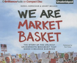 Audio We Are Market Basket Daniel Korschun