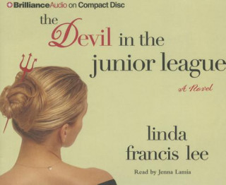 Audio The Devil in the Junior League Linda Francis Lee