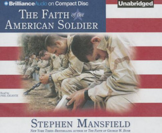 Audio The Faith of the American Soldier Stephen Mansfield