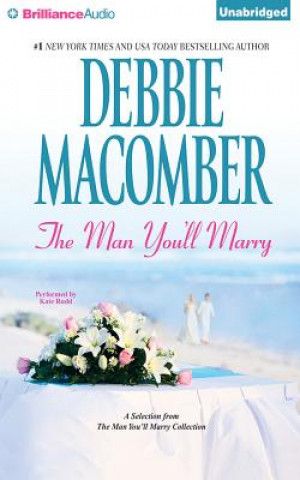 Audio The Man You'll Marry Debbie Macomber