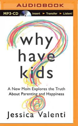 Digitale Why Have Kids? Jessica Valenti