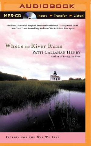 Digital Where the River Runs Patti Callahan Henry