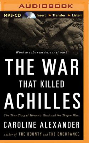 Digital The War That Killed Achilles Caroline Alexander