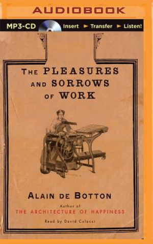 Digital The Pleasures and Sorrows of Work Alain De Botton