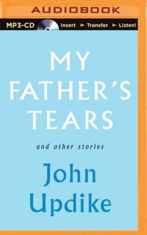 Digital My Father's Tears and Other Stories John Updike