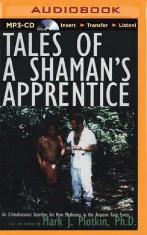 Digital Tales of a Shaman's Apprentice Mark J. Plotkin