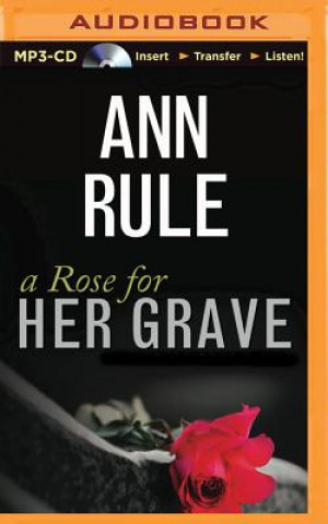 Digital A Rose for Her Grave Ann Rule