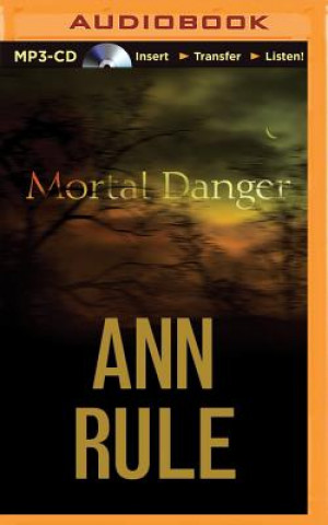 Digital Mortal Danger And Other True Cases Ann Rule