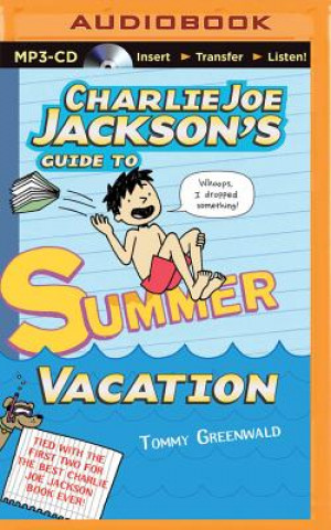 Digital Charlie Joe Jackson's Guide to Summer Vacation Tommy Greenwald
