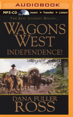 Digital Wagons West Independence! Dana Fuller Ross