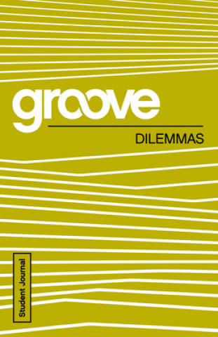 Knjiga Groove: Dilemmas Student Journal Tony Akers