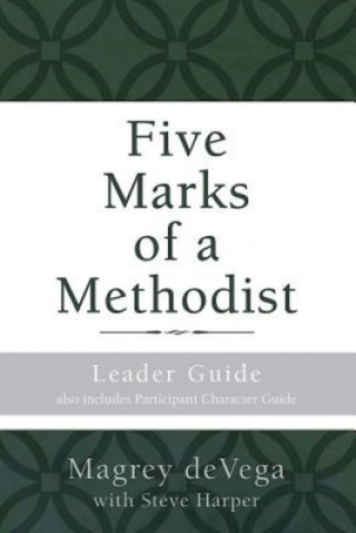 Könyv Five Marks of a Methodist: Leader Guide Magrey R. Devega