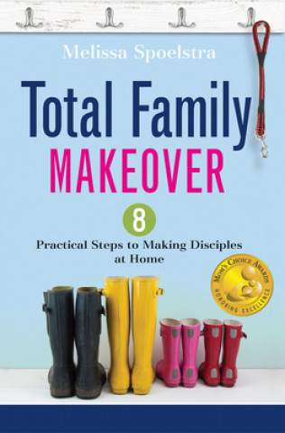 Kniha Total Family Makeover Melissa Spoelstra