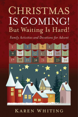 Buch Christmas Is Coming! But Waiting Is Hard! Karen Whiting