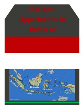 Könyv Business Opportunities in Indonesia U.s. Department of Commerce