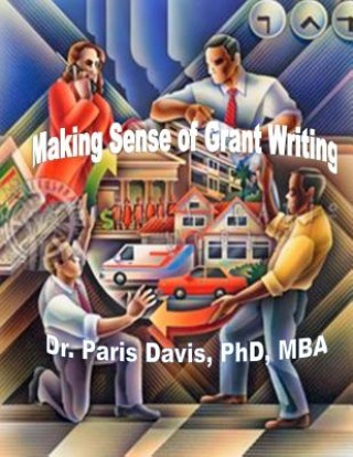 Kniha Making Sense of Grant Writing Paris D. Davis