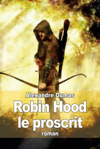 Książka Robin Hood Le Proscrit Alexandre Dumas