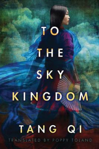 Könyv To the Sky Kingdom Tang Qi