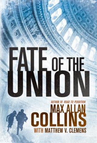 Könyv Fate of the Union Max Allan Collins