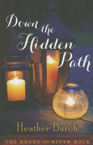 Kniha Down the Hidden Path Heather Burch