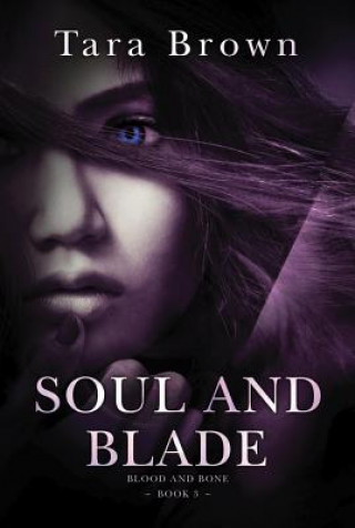 Knjiga Soul and Blade Tara Brown