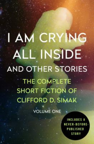 Carte I Am Crying All Inside Clifford D. Simak