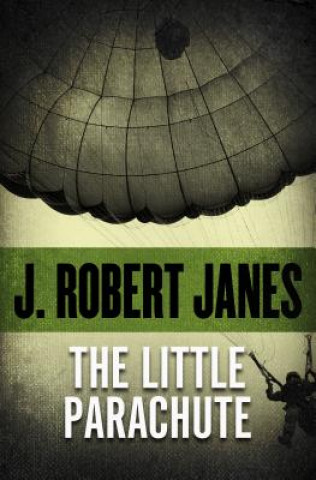 Carte The Little Parachute J. Robert Janes