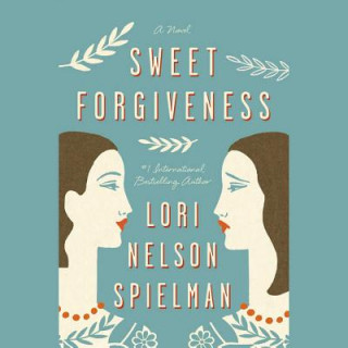 Audio Sweet Forgiveness Lori Nelson Spielman
