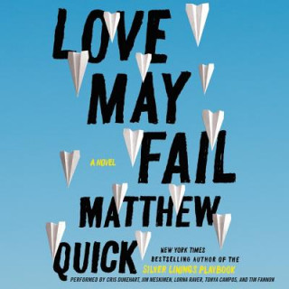 Audio Love May Fail Matthew Quick