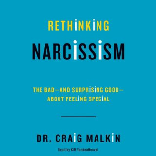 Audio Rethinking Narcissism Craig Malkin