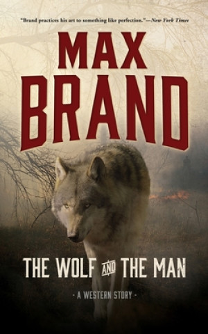 Knjiga Wolf and the Man Max Brand