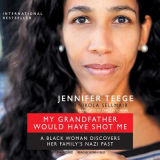 Audio My Grandfather Would Have Shot Me Jennifer Teege