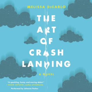 Hanganyagok The Art of Crash Landing Melissa DeCarlo